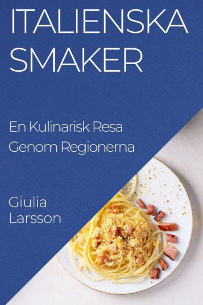 Italienska Smaker: En Kulinarisk Resa Genom Regionerna
