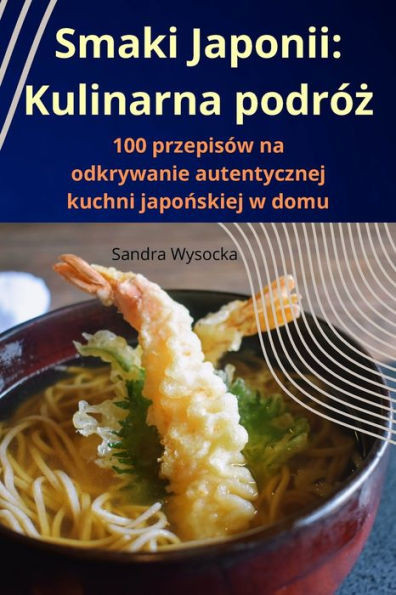Smaki Japonii: Kulinarna podrÃ³ż