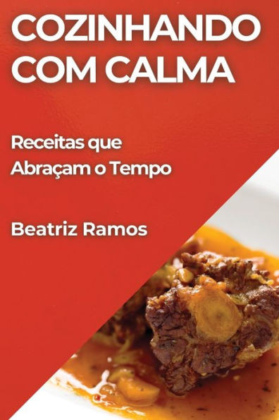 Cozinhando com Calma: Receitas que AbraÃ§am o Tempo