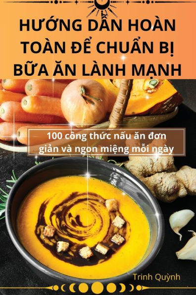 HƯỚng DẪn HoÃ n ToÃ n ĐỂ ChuẨn BỊ BỮa Ăn LÃ nh MẠnh