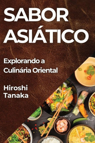 Sabor AsiÃ¡tico: Explorando a CulinÃ¡ria Oriental