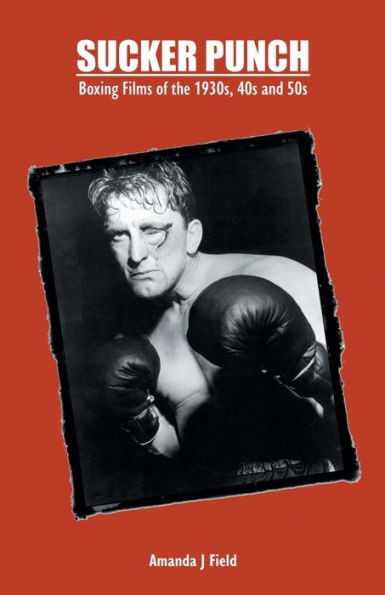 Sucker Punch: Boxing Films of the 1930s, 40s and 50s
