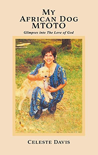 My African Dog MTOTO: Glimpses into The Love of God