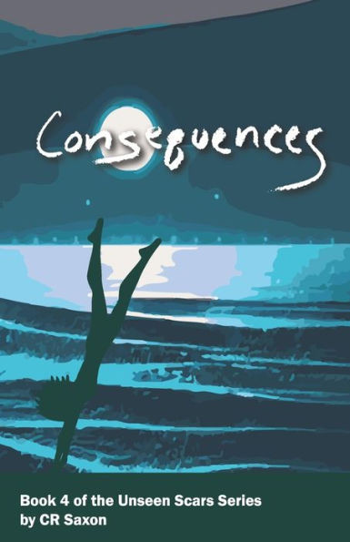 Consequences: Book 4 of the unseen scars series