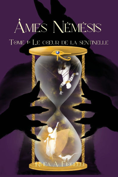 Ã‚mes NÃ©mÃ©sis: Tome 1: Le Coeur de la Sentinelle