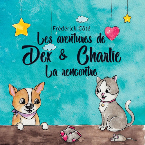 Les aventures de Dex et Charlie - La Rencontre: La Rencontre