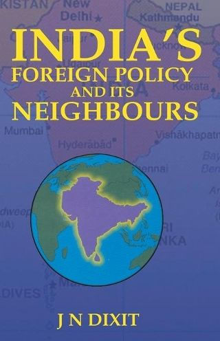 India's Foreign Policy and Its Neighbour