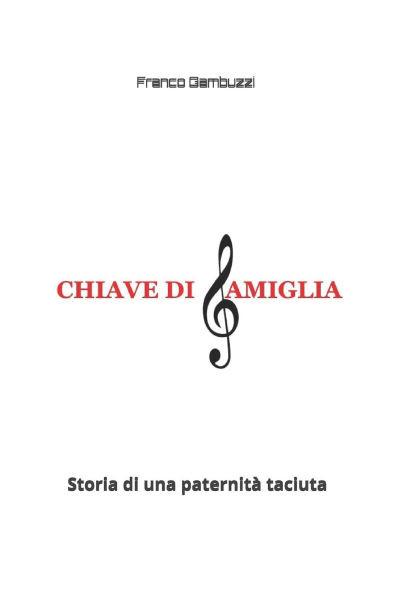 Chiave di famiglia: Storia di una paternità taciuta