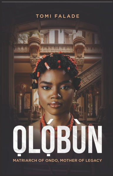 ỌlÃ³̣bÃ¹n: Matriarch Of Ondo, Mother Of Legacy