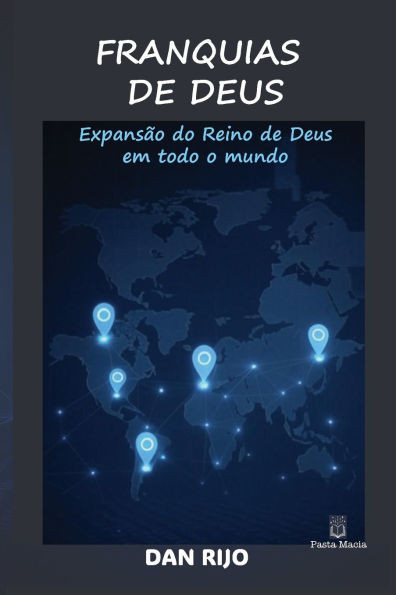 Franquias de Deus: ExpansÃ£o do Reino de Deus em todo o mundo