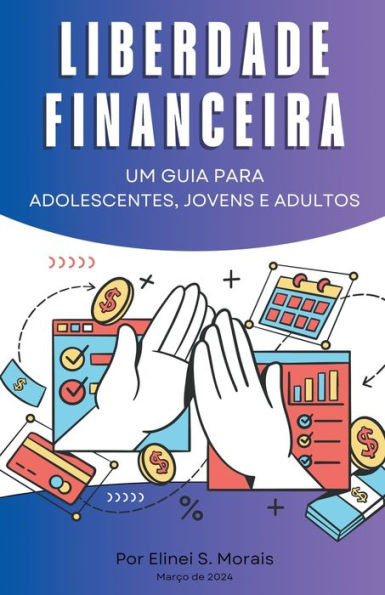 Liberdade financeira - Um guia para adolescentes, jovens e adultos