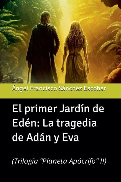 El primer jardín de Edén: La tragedia de Adán y Eva