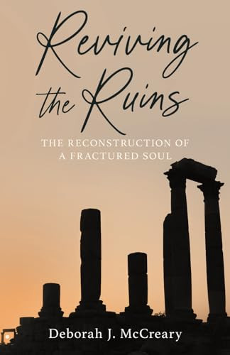 Reviving the Ruins: The Reconstruction of a Fractured Soul