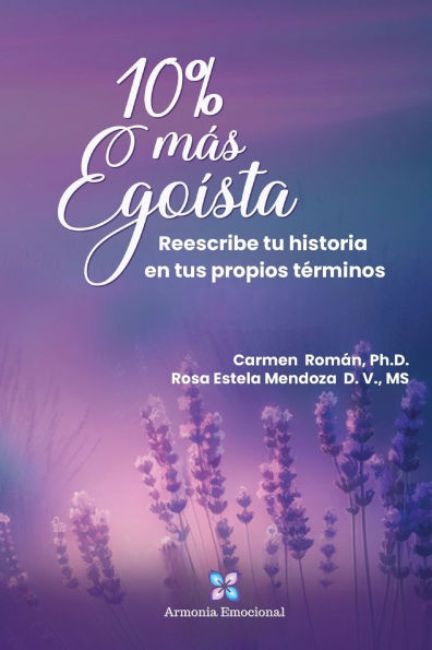 10% más Egoísta: Reescribe tu historia en tus propios términos
