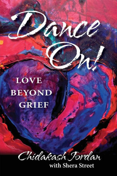 Dance On! Love Beyond Grief