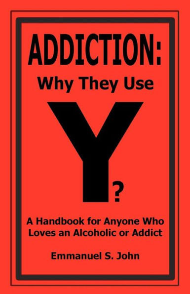 Addiction: Why They Use