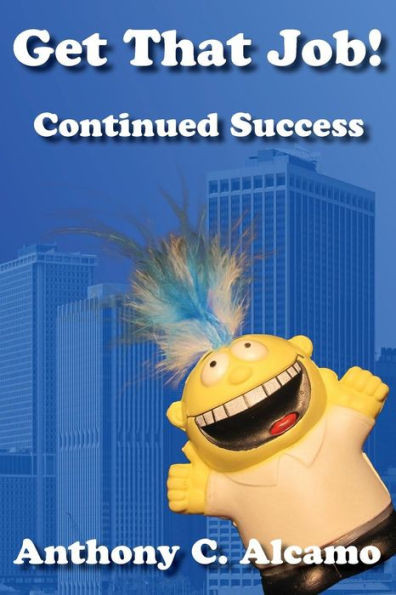 Get That Job!: Continued Success