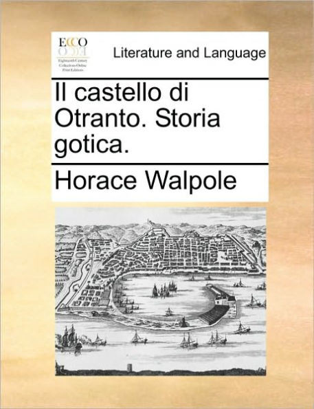 Il Castello Di Otranto. Storia Gotica.