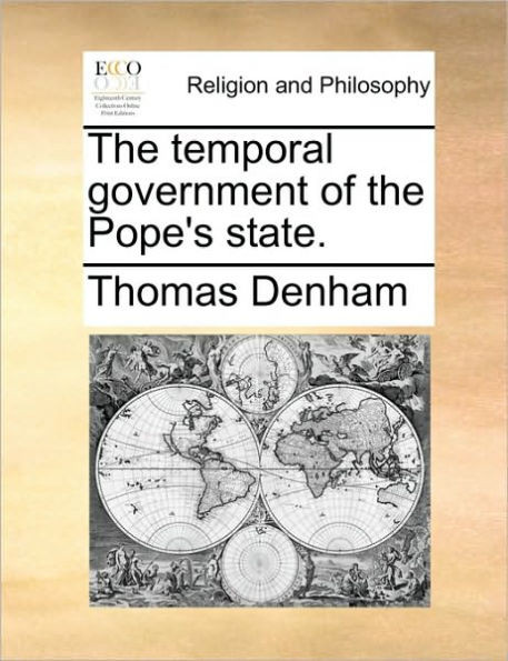 The Temporal Government of the Pope's State.