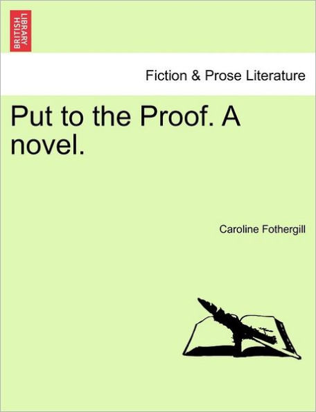 Put to the Proof. a Novel.
