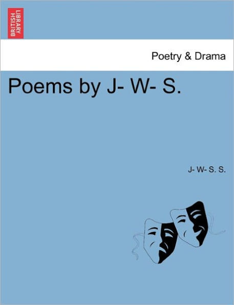 Poems by J- W- S.