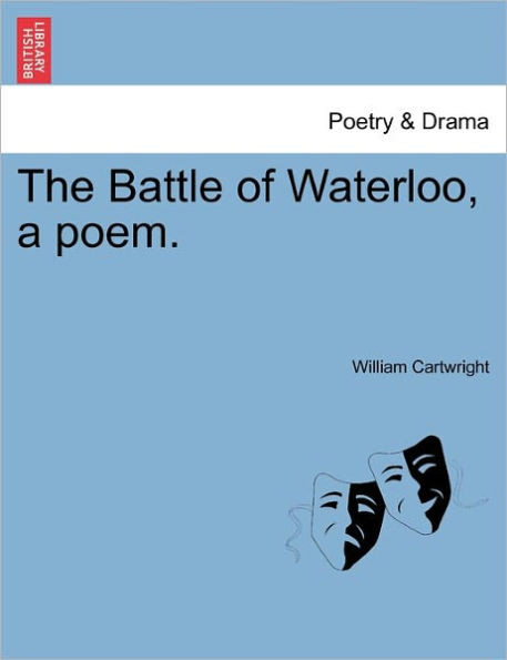 The Battle of Waterloo, a Poem.