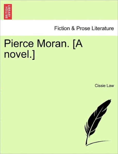 Pierce Moran. [A Novel.]