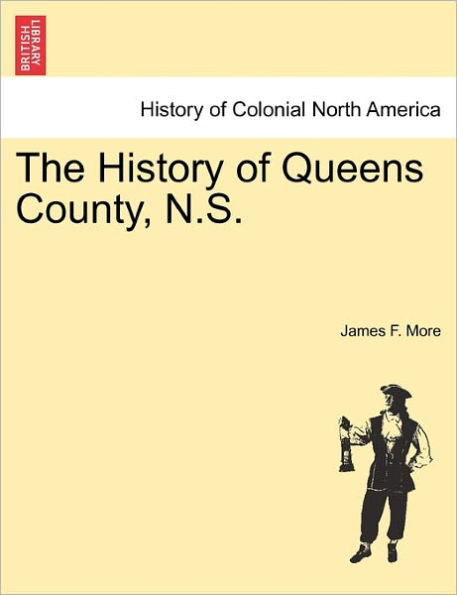 The History of Queens County, N.S.