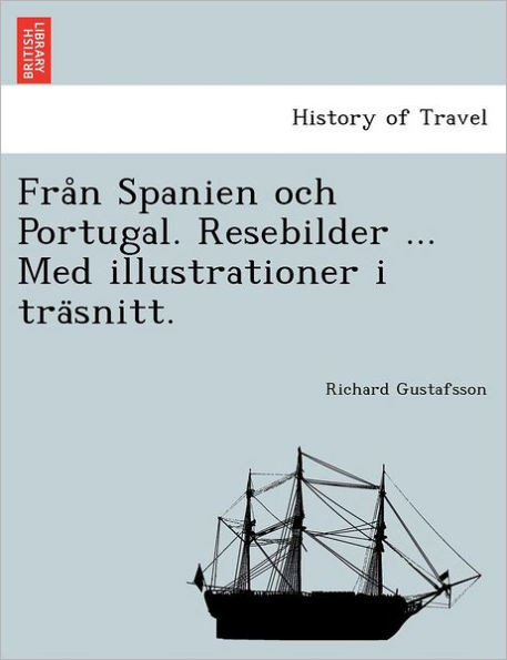 Från Spanien och Portugal. Resebilder ... Med illustrationer i träsnitt.