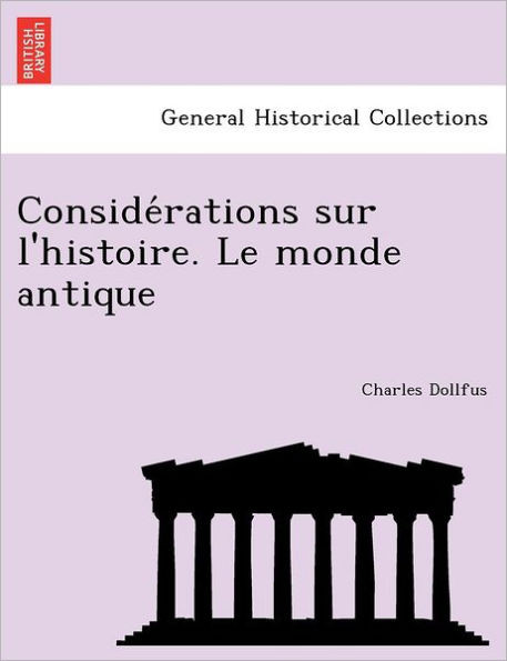 Considérations sur l'histoire. Le monde antique