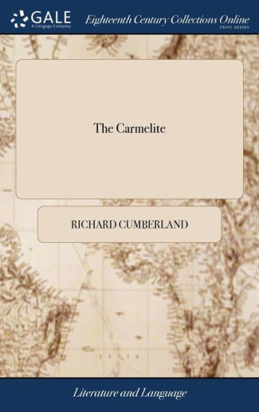 The Carmelite: A Tragedy. Performed at the Theatre-Royal, Drury Lane