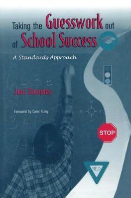 Taking the Guesswork Out of School Success: A Standards Approach