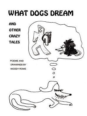 What Dogs Dream: And Other Crazy Tales
