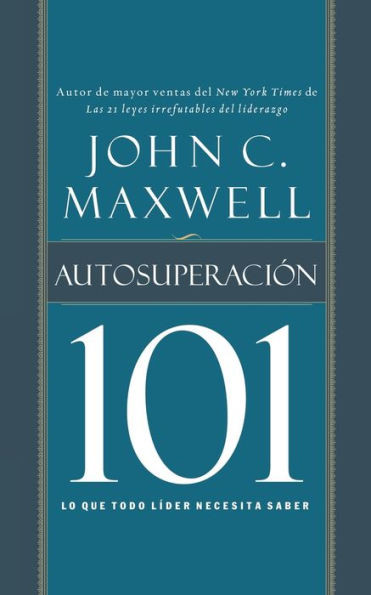 Autosuperación 101: Lo Que Todo Líder Necesita Saber