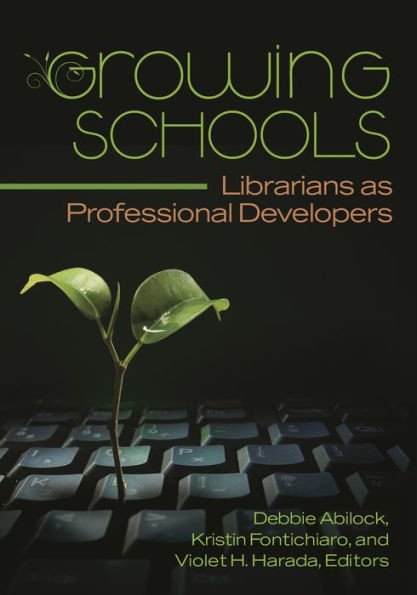 Growing Schools: Librarians as Professional Developers