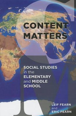Content Matters: Social Studies in the Elementary and Middle School