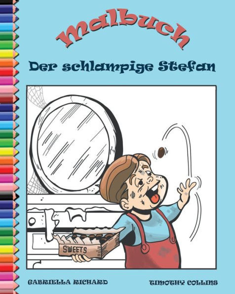 Malbuch Fur Kinder: Der Schlampige Stefan Und Die Emporten Mobel
