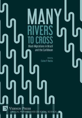 Many Rivers to Cross: Black Migrations in Brazil and the Caribbean