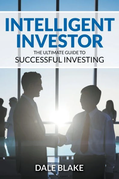 Intelligent Investor: The Ultimate Guide to Successful Investing