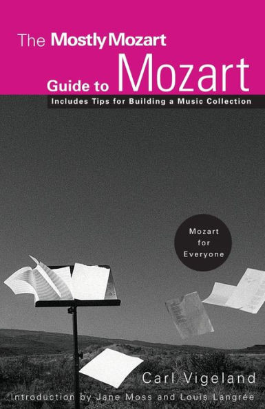 The Mostly Mozart Guide to Mozart