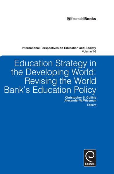 Education Strategy in the Developing World: Revising the World Bank's Education Policy