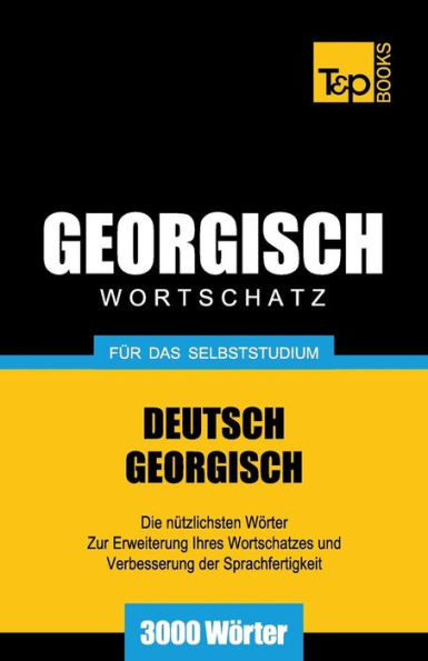 Georgischer Wortschatz für das Selbststudium - 3000 Wörter