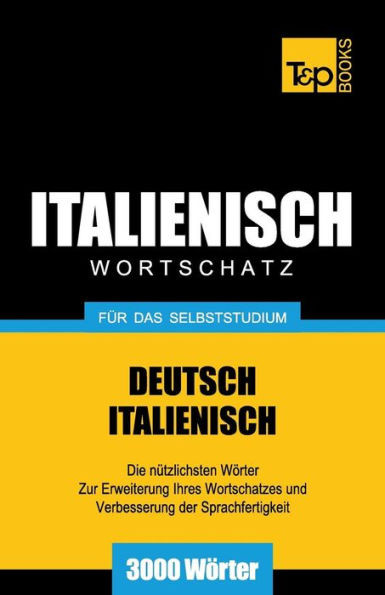 Italienischer Wortschatz fÃ¼r das Selbststudium - 3000 WÃ¶rter