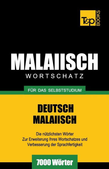 Malaiischer Wortschatz fÃ¼r das Selbststudium - 7000 WÃ¶rter