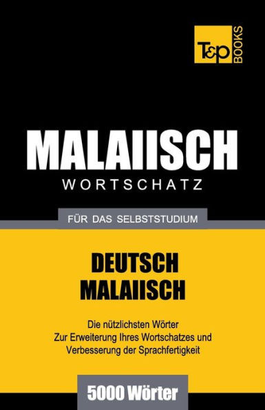 Malaiischer Wortschatz für das Selbststudium - 5000 Wörter