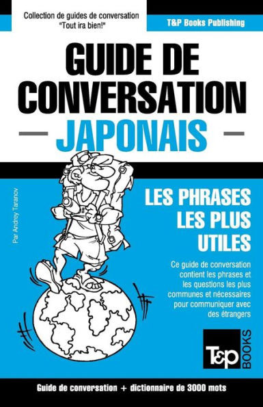 Guide de conversation FranÃ§ais-Japonais et vocabulaire thÃ©matique de 3000 mots