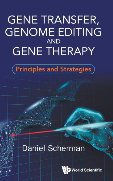 Gene Transfer, Genome Editing and Gene Therapy: Principles and Strategies