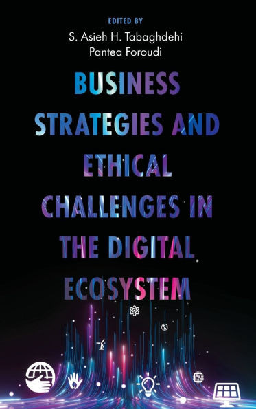 Business Strategies and Ethical Challenges in the Digital Ecosystem