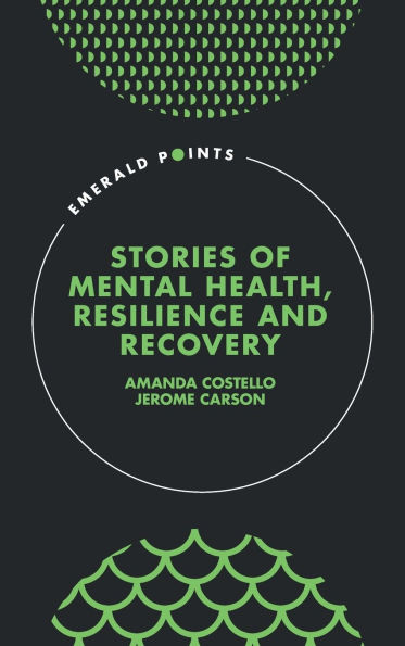 Stories of Mental Health, Resilience and Recovery