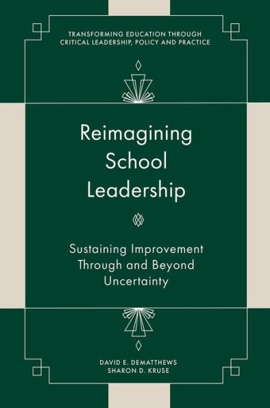 Reimagining School Leadership: Sustaining Improvement Through and Beyond Uncertainty